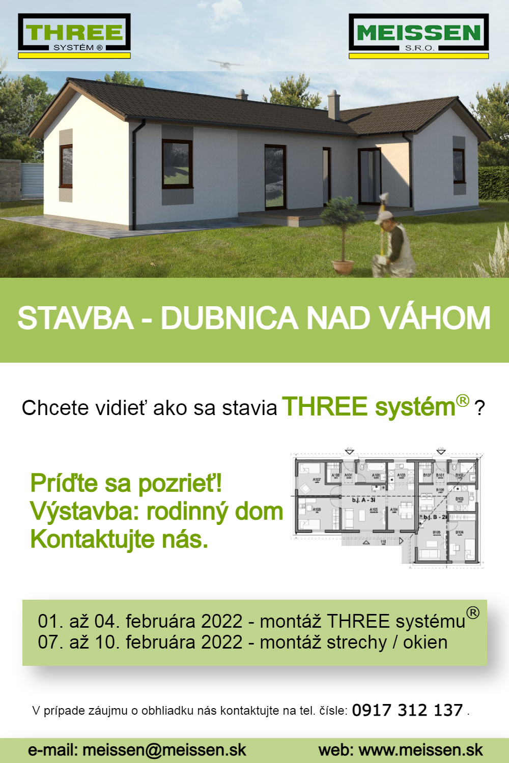 Dohodnite si prehliadku našej stavby z THREE systému®